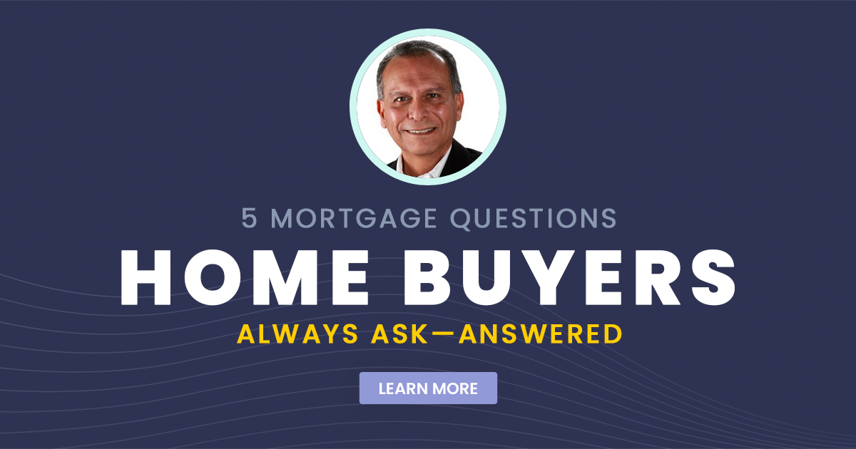 5 Mortgage Questions Home Buyers Always Ask