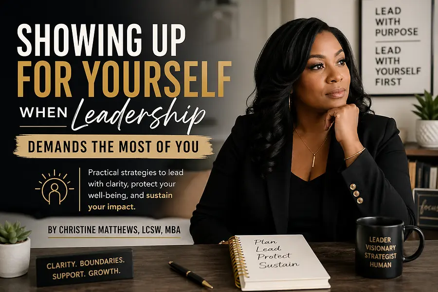Showing up For Yourself When Leadership Damands The Most of You 