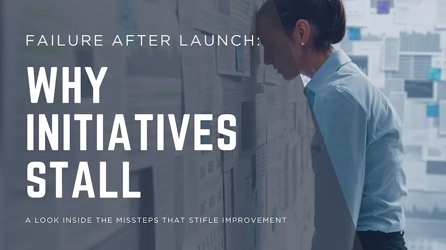 Failure After Launch: Why Initiatives Stall