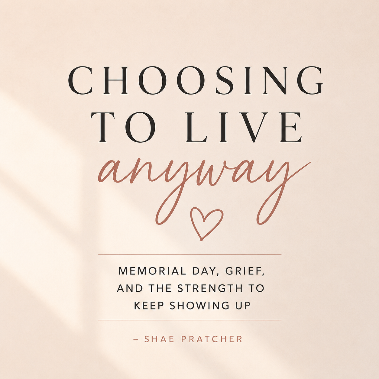 Choosing to Live Anyway