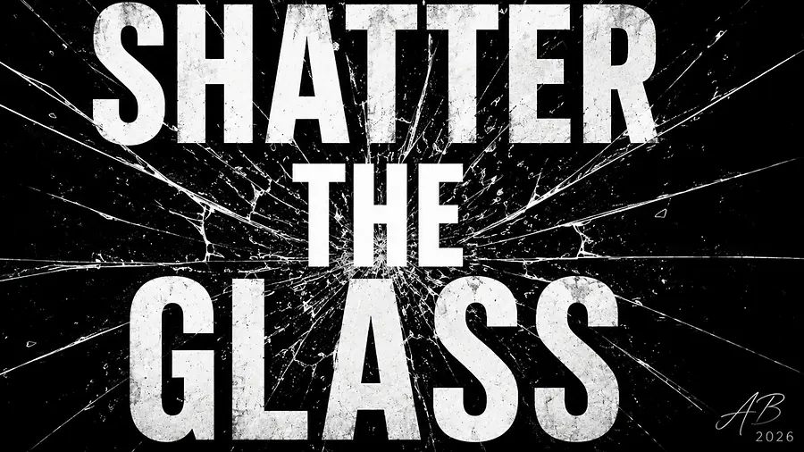  Shatter the Glass — It Starts With Us. It Starts With You.