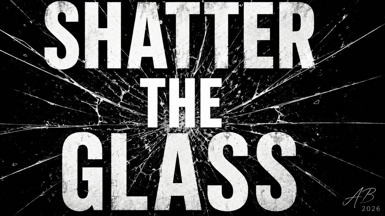  Shatter the Glass — It Starts With Us. It Starts With You.