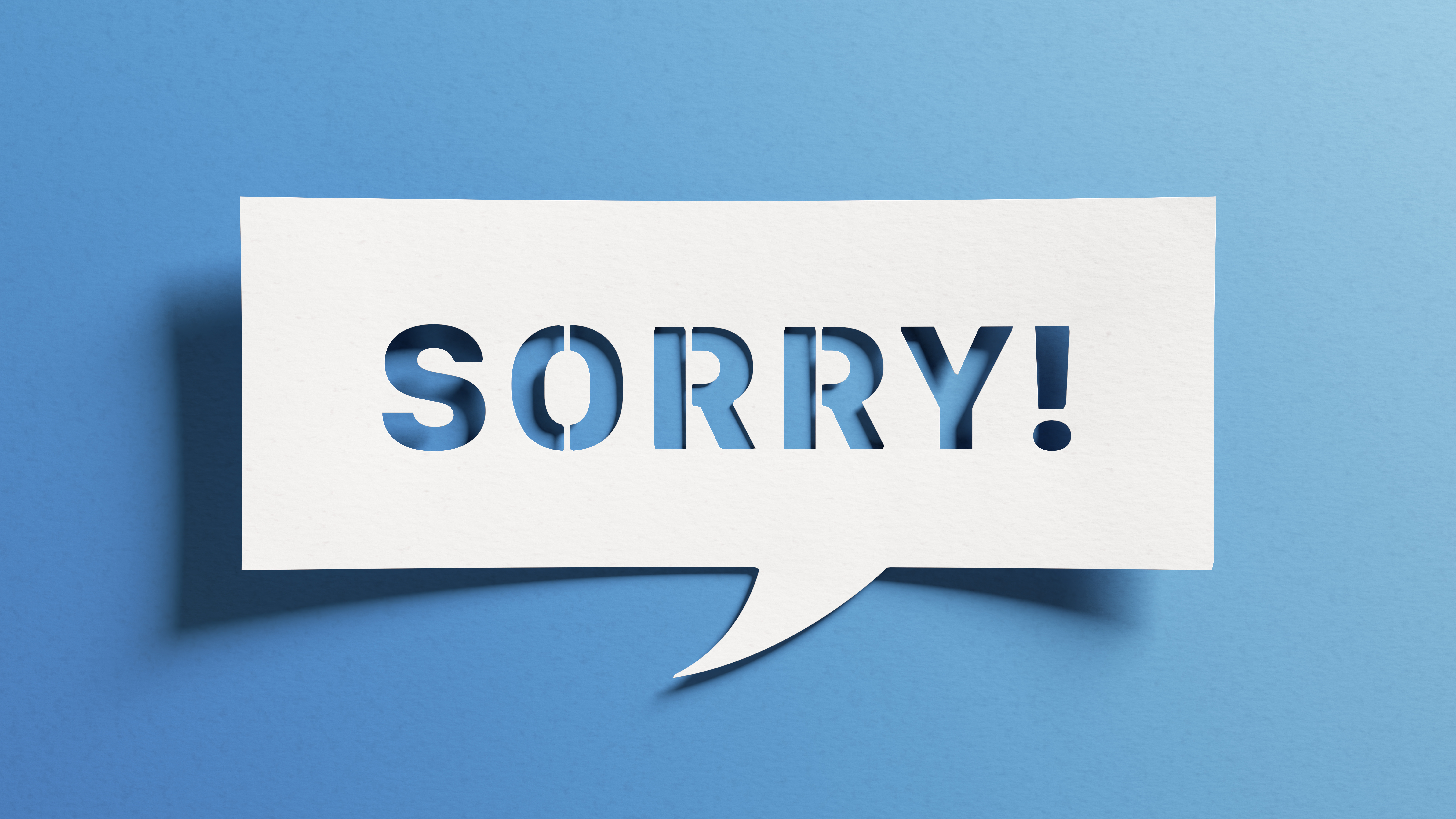 I'm Sorry I Said I was Sorry! 