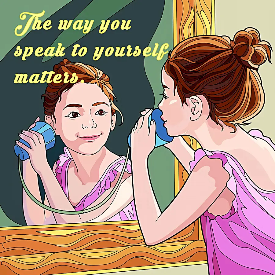 The Way You Speak to Yourself Sets the Standard for the World