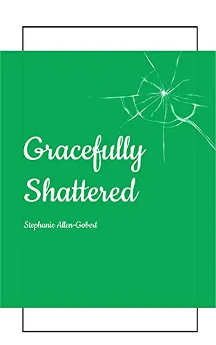 Gracefully Shattered