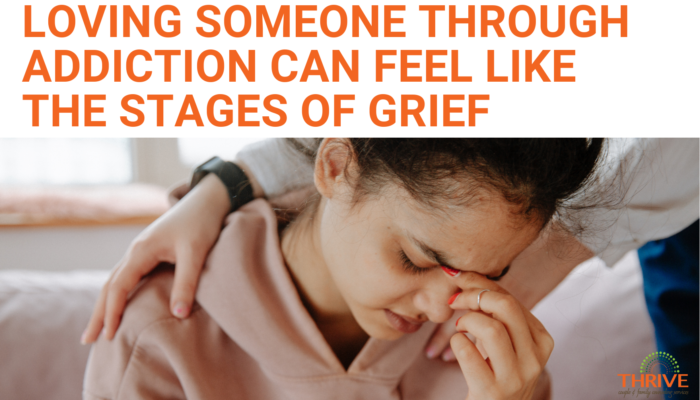 Loving someone through addiction can feel like the stages of grief