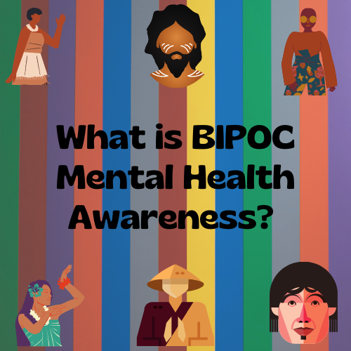 July is BIPOC Mental Health Awareness Month - National Minority Mental Health