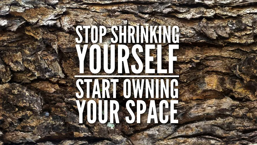 The Cost of Shrinking Yourself to Make Others Comfortable