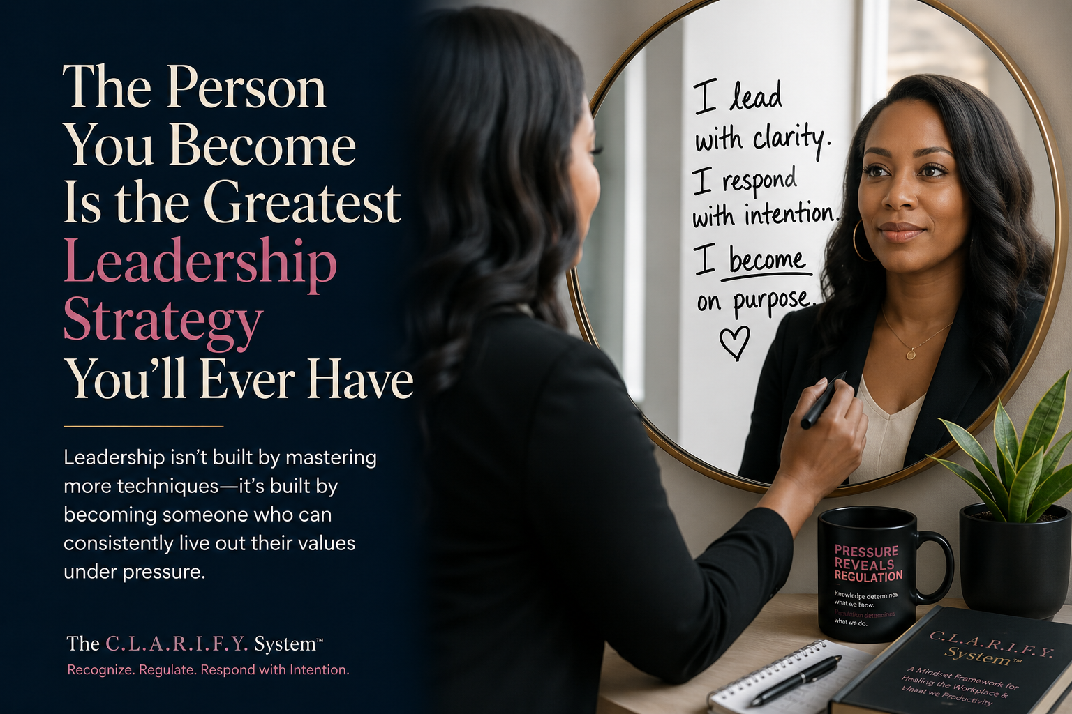 The Person You Become Is the Greatest Leadership Strategy You’ll Ever Have