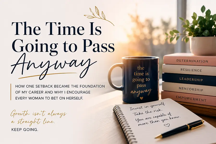 The Time Is Going to Pass Anyway