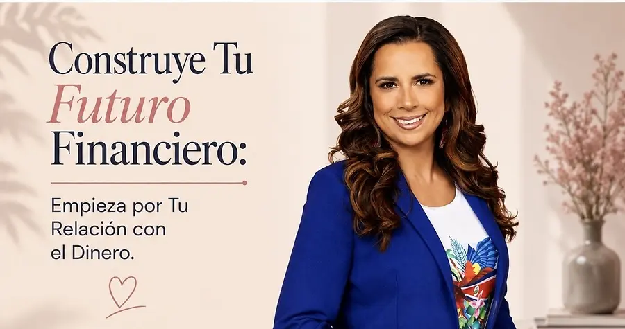 Construye Tu Futuro Financiero: Empieza por Tu Relación con el Dinero