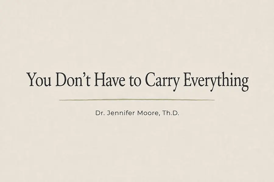 You Don’t Have to Carry Everything