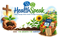 HealthSpeak: The Story of Seed-Growth-Harvest-and Faith