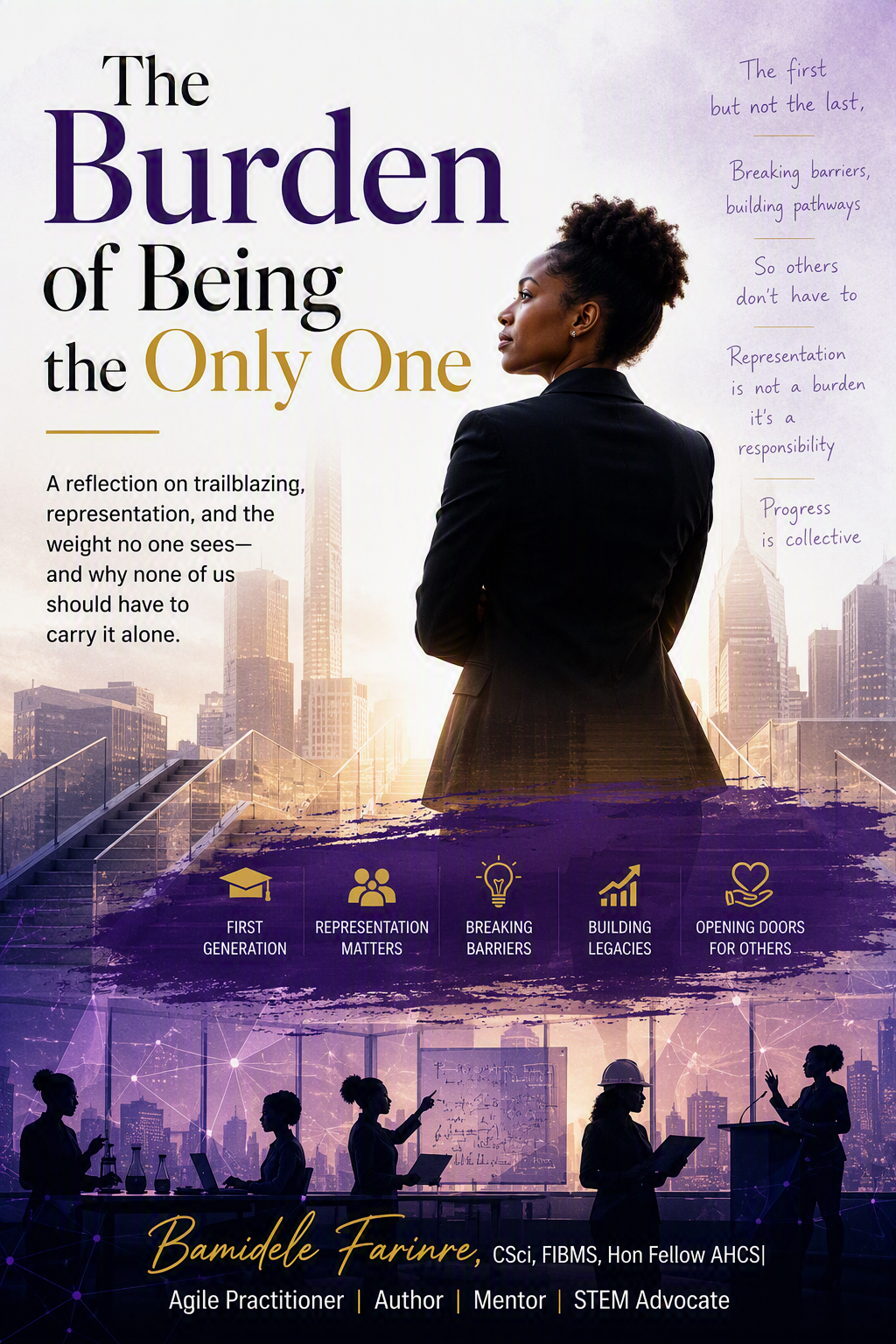 The Burden of Being the Only One  Breaking barriers, carrying expectations, and creating pathways for those who follow.