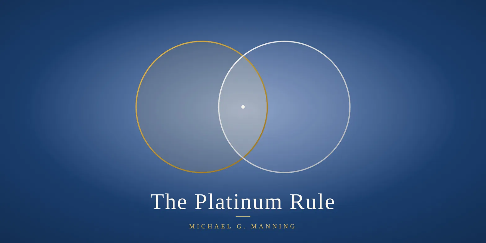 The Platinum Rule: Treat People the Way They Want to Be Treated