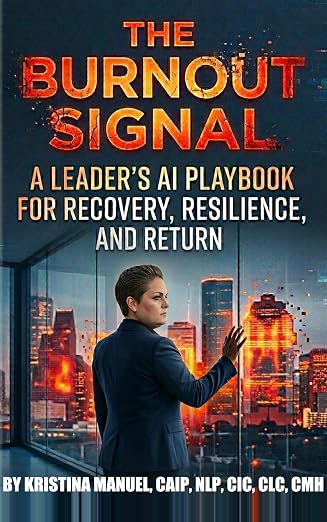 The Burnout Signal: A Leader's AI Playbook for Recovery, Resilience, and Return cover