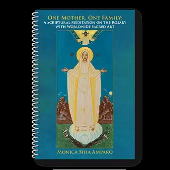 One Mother One Family: A Scriptural Meditation on the Rosary with Worldwide Sacred Art cover