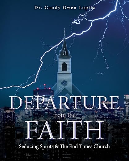 Departure From the Faith: Seducing Spirits & The End Times Church cover