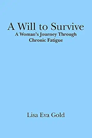 A Will to Survive: A Woman's Journey Through Chronic Fatigue cover