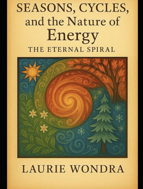 Seasons, Cycles and the Nature of Energy: The Eternal Spiral cover