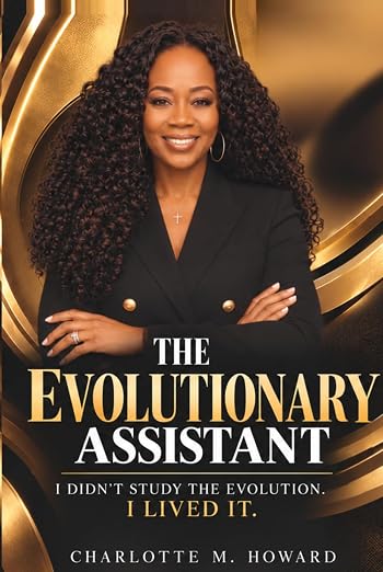 The Evolutionary Assistant: One Executive Assistant's Journey Through a Profession That Never Stopped Evolving cover