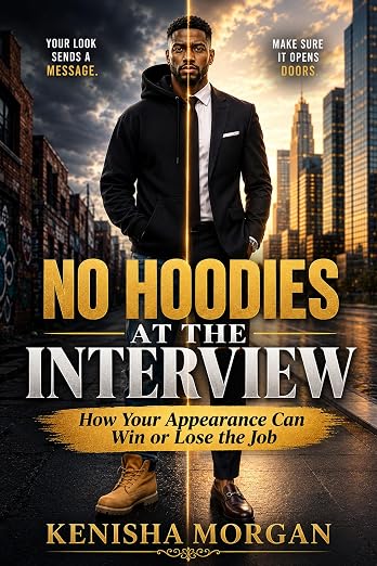 No Hoodies at the Interview : How your appearance can win or lose the job cover