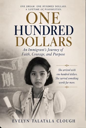 One Hundred Dollars: An Immigrant's Journey of Faith, Courage, and Purpose cover