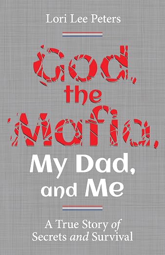 God, the Mafia, My Dad, and Me: A True Story of Secrets and Survival cover