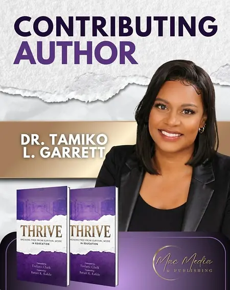 Dr. Tamiko Garrett is a contributing author to the book entitled, THRIVE: Breaking Free from Survival Mode in Education.  Dr. Garrett has over 20 years in the field of education.  Her passion is to advocate and to utilize her personal experience of raising a child with an invisible disability to evaluate and inspire individuals whose stories often go unheard.