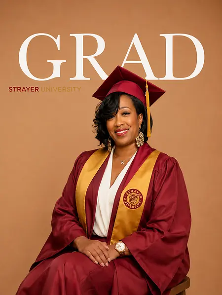 Graduate of Strayer University March 2026 with Bachelor's degree in Business Management Administration with a 3.89 GPA 
