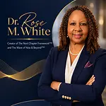 Rose M. White, Founder and CEO | Business Consultant | Master Certified Life Coach | AI Strategist on Influential Women